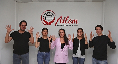 İşitme engelliler için ‘’AİLEM’’ iletişim merkezi