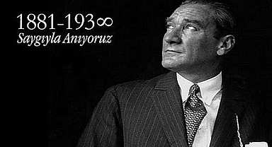 Büyük Önder Atatürk'ü Saygı ve Özlemle Anıyoruz!