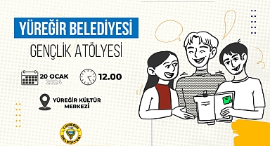 Yüreğir Belediyesi Gençlik Atölyesi başlıyor