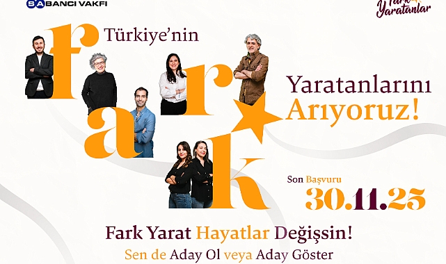 Sabancı Vakfı fark yaratanlarını arıyor