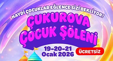 Okullar tatile giriyor, eğlence Çukurova’da başlıyor!