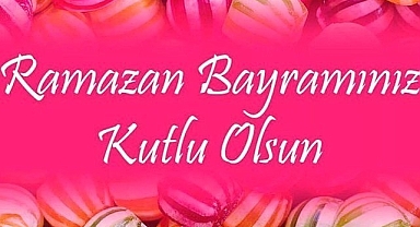Ramazan Bayramınız kutlu olsun