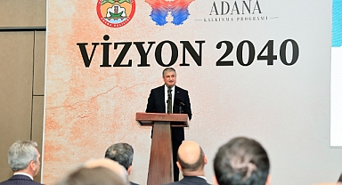 ''Adana Vizyon 2040 Çalıştayı'' YAPILDI